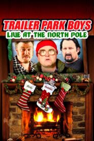Trailer Park Boys: Live at the North Pole 2014 one on netflix
