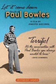 Let It Come Down: The Life of Paul Bowles 1999 one on netflix