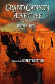 Grand Canyon Adventure: River at Risk 2008 one on netflix