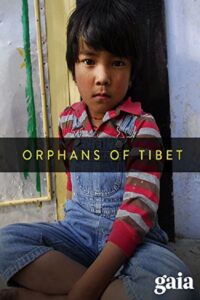 Orphans of Tibet 2010 one on netflix