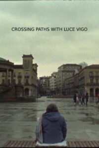 Crossing Paths with Luce Vigo 2010 one on netflix