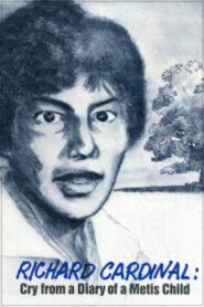 Richard Cardinal: Cry from a Diary of a Métis Child 1986 one on netflix