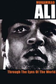 Muhammad Ali – Through The Eyes Of The World 2001 one on netflix