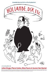 Hollande, DSK, etc … 2012 one on netflix