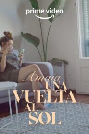 Amaia: Una vuelta al sol 2020 one on netflix