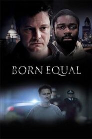 Born Equal 2006 one on netflix