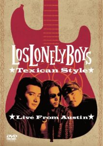 Los Lonely Boys: Texican Style (Live from Austin) 2004 one on netflix