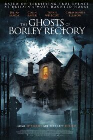 The Ghosts of Borley Rectory 2021 one on netflix