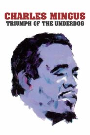 Charles Mingus: Triumph of the Underdog 2004 one on netflix