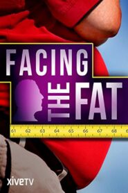 Facing the Fat 2009 one on netflix