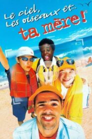 Le Ciel, les Oiseaux et… ta mère ! 1999 one on netflix