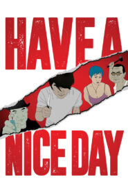 Have a Nice Day 2018 one on netflix