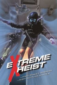 Extreme Heist 2002 one on netflix