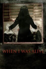 When I Was Alive 2014 one on netflix