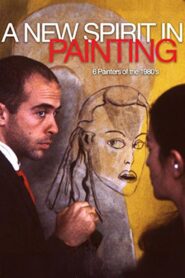 A New Spirit in Painting: 6 Painters of the 1980’s 1984 one on netflix