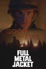 Full Metal Jacket: Between Good and Evil 2007 one on netflix