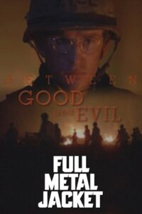 Full Metal Jacket: Between Good and Evil 2007 one on netflix