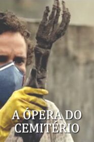 A Ópera do Cemitério 2013 one on netflix