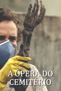 A Ópera do Cemitério 2013 one on netflix