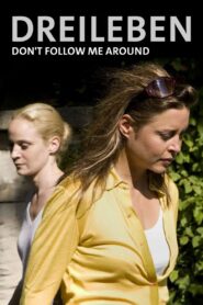 Dreileben: Don’t Follow Me Around 2011 one on netflix