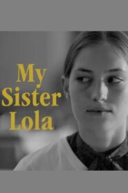 My Sister Lola 2022 one on netflix
