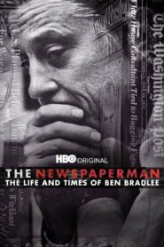 The Newspaperman: The Life and Times of Ben Bradlee 2017 one on netflix