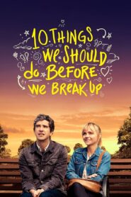 10 Things We Should Do Before We Break Up 2020 one on netflix