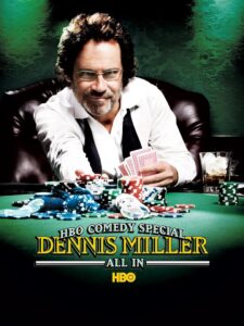 Dennis Miller: All In 2006 one on netflix