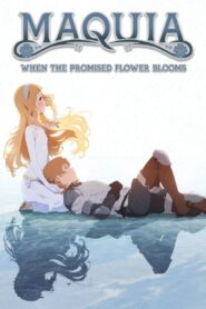 Maquia: When the Promised Flower Blooms 2018 one on netflix