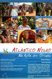 Black Atlantic: On the Orixas Route 1997 one on netflix