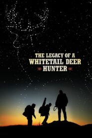 The Legacy of a Whitetail Deer Hunter 2018 one on netflix