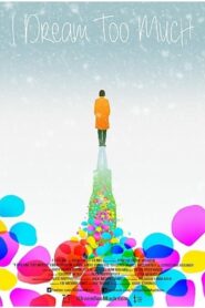 I Dream Too Much 2016 one on netflix