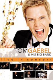 Tom Gaebel & His Big Band ‎– Live In Concert 2006 one on netflix