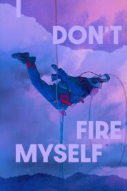 I Don’t Fire Myself 2021 one on netflix