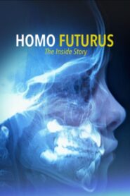 Homo Futurus: The Inside Story 2005 one on netflix