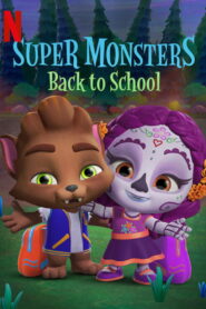 Super Monsters Back to School 2019 one on netflix