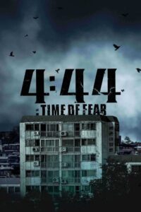4:44 : Time of Fear 2024 one on netflix