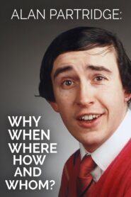 Alan Partridge: Why, When, Where, How And Whom? 2017 one on netflix