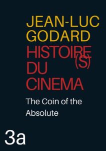 Histoire(s) du Cinéma 3a: The Coin of the Absolute 1998 one on netflix