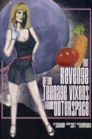 The Revenge of the Teenage Vixens from Outer Space 1985 one on netflix