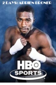 2 Days: Adrien Broner (HBO Sports) 2012 one on netflix