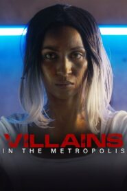 Villains in the Metropolis 2023 one on netflix