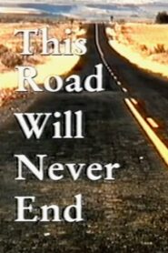 This Road Will Never End 1996 one on netflix