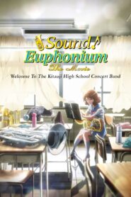 Sound! Euphonium the Movie – Welcome to the Kitauji High School Concert Band 2016 one on netflix