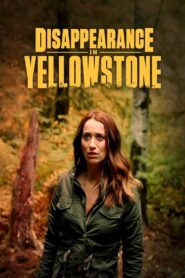 Disappearance in Yellowstone 2022 one on netflix