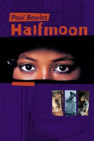 Paul Bowles: Half Moon 1995 one on netflix