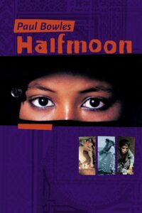 Paul Bowles: Half Moon 1995 one on netflix