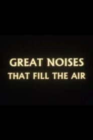Great Noises That Fill the Air 1988 one on netflix