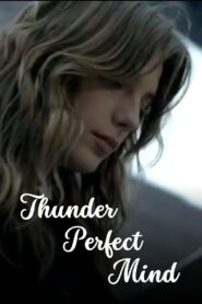 Thunder Perfect Mind 2005 one on netflix