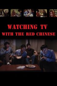 Watching TV with the Red Chinese 2011 one on netflix